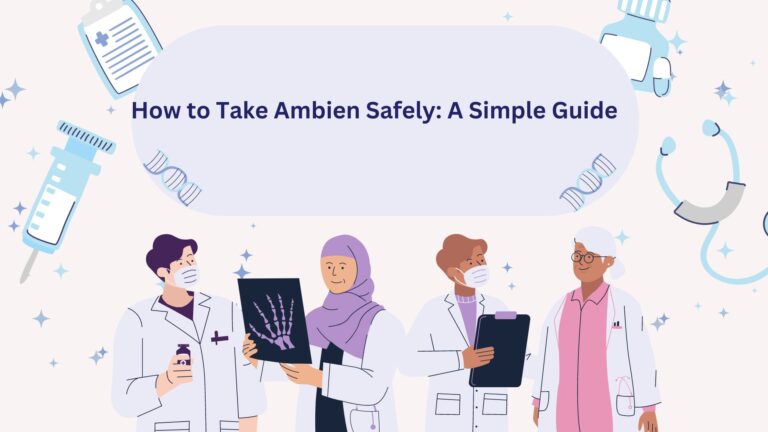 How to Take Ambien Safely: A Simple Guide