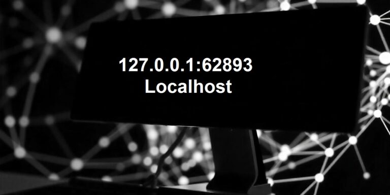 How 127.0.0.1:62893 Localhost Works