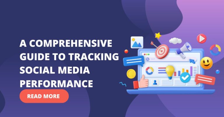 A Comprehensive Guide to Tracking Social Media Performance