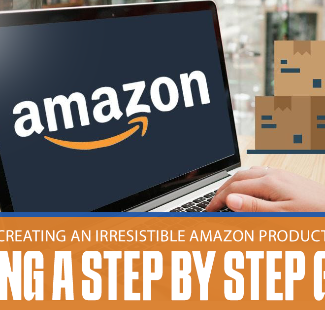 Steps to Create an Irresistible Amazon Product Listing