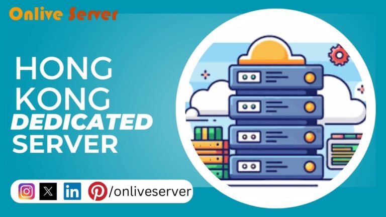 Hong Kong Dedicated Server to Improve Your Website’s Speed and Security