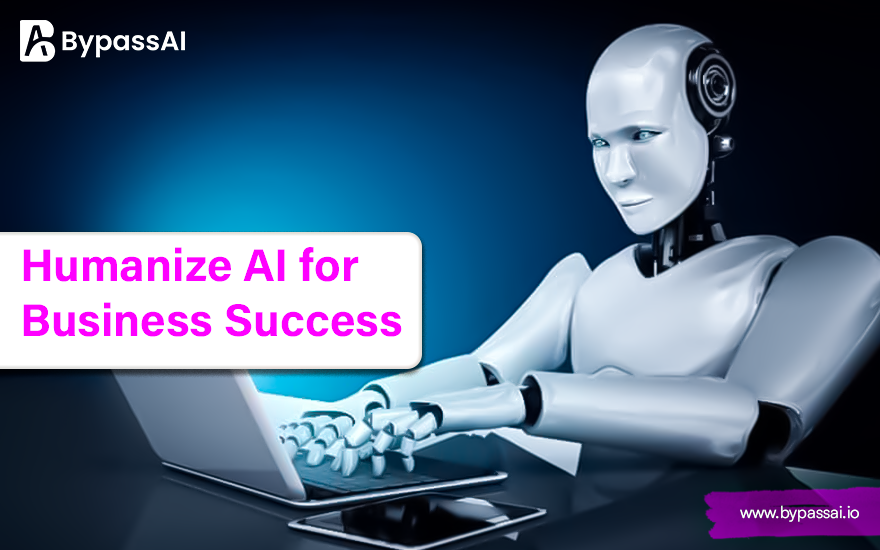 Humanize AI for Business Success A Complete Guide