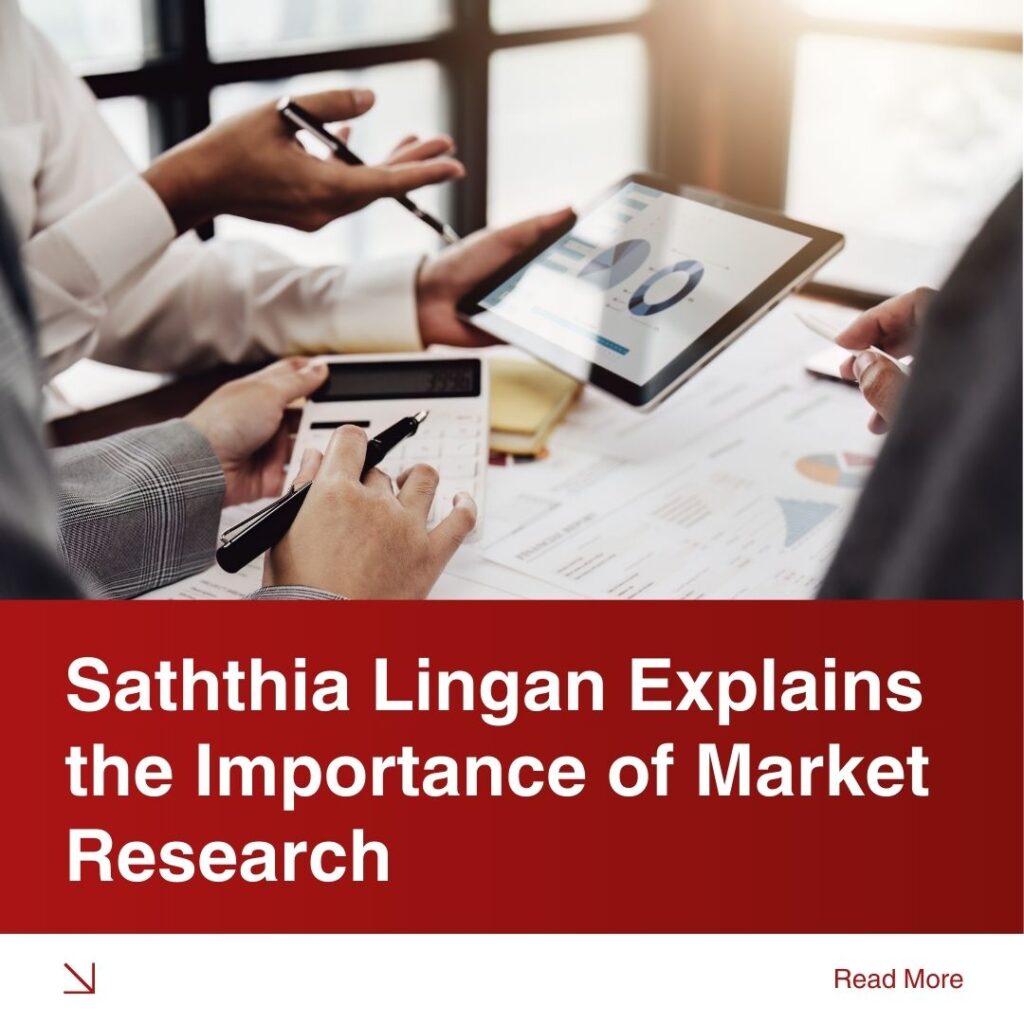 Saththia Lingan Explains the Importance of Market Research