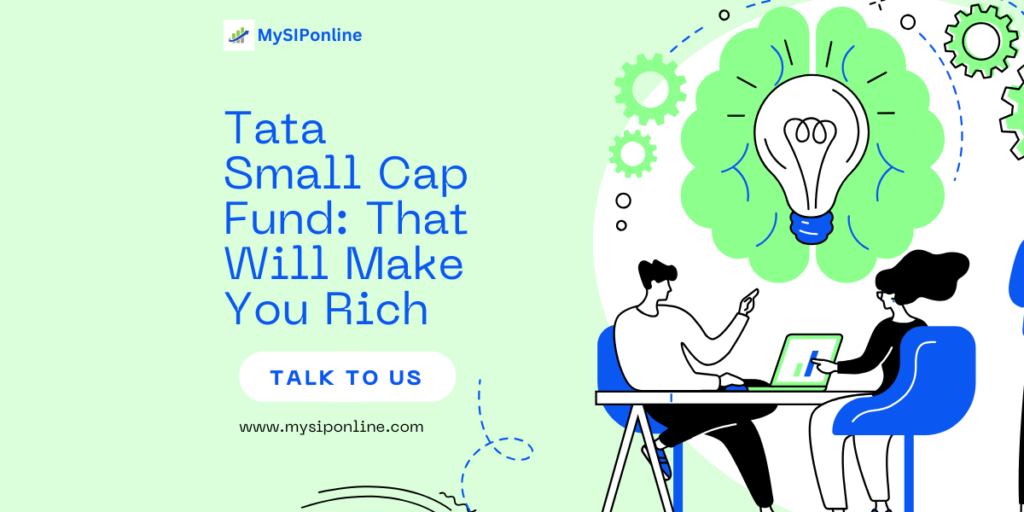 Tata Small Cap Fund: That Will Make You Rich