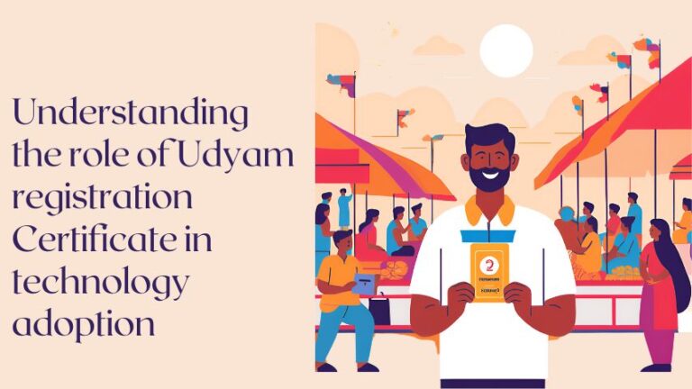 Understanding the Role of Udyam Registration Certificate in Technology Adoption