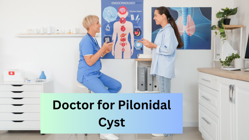 doctor for pilonidal cyst