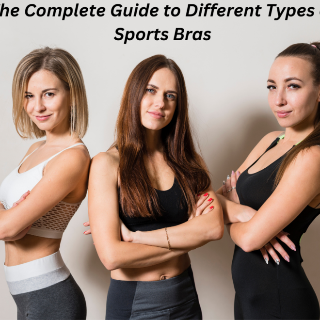 The Complete Guide to Different Types of Sports Bras