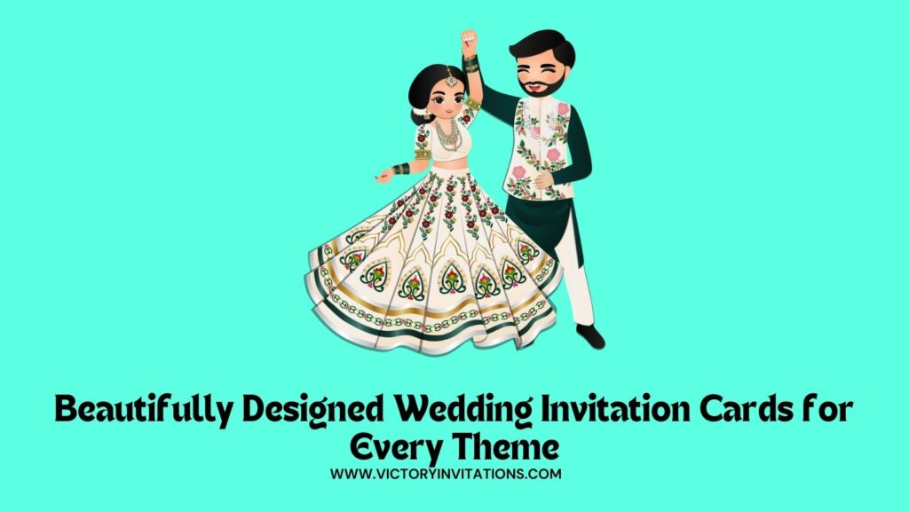 Beautifully Designed Wedding Invitation Cards for Every Theme