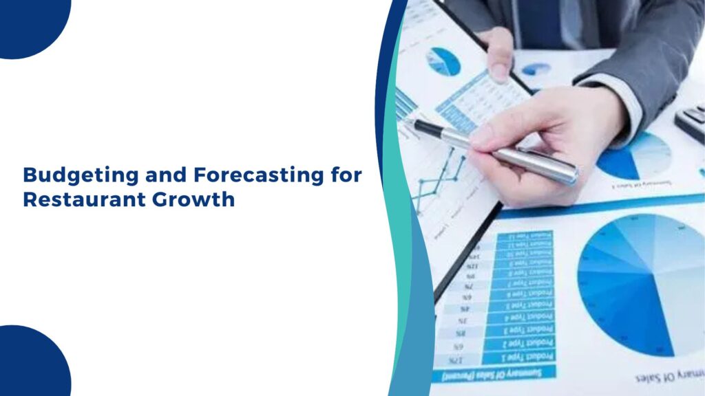 Budgeting and Forecasting for Restaurant Growth