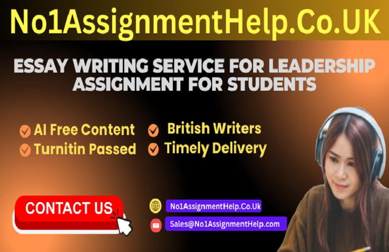 Essay Writing Service For Leadership Assignment for Students