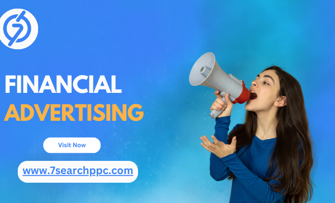 Step-by-Step Guide to Financial Advertising and Drive Results