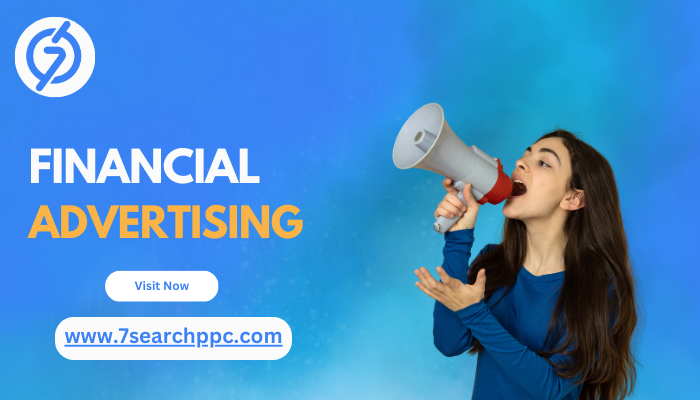 Step-by-Step Guide to Financial Advertising and Drive Results