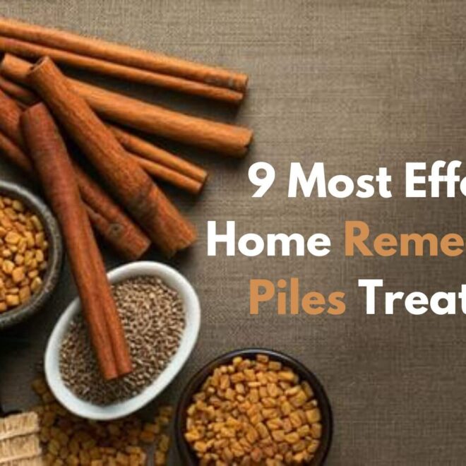 9 Most Effective Home Remedies for Piles Treatment