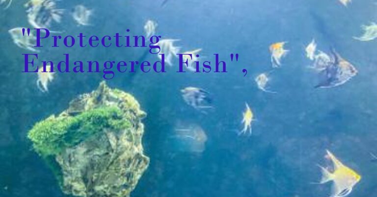 The Crucial Role of PIT Tags in the Conservation of Endangered Fish Species