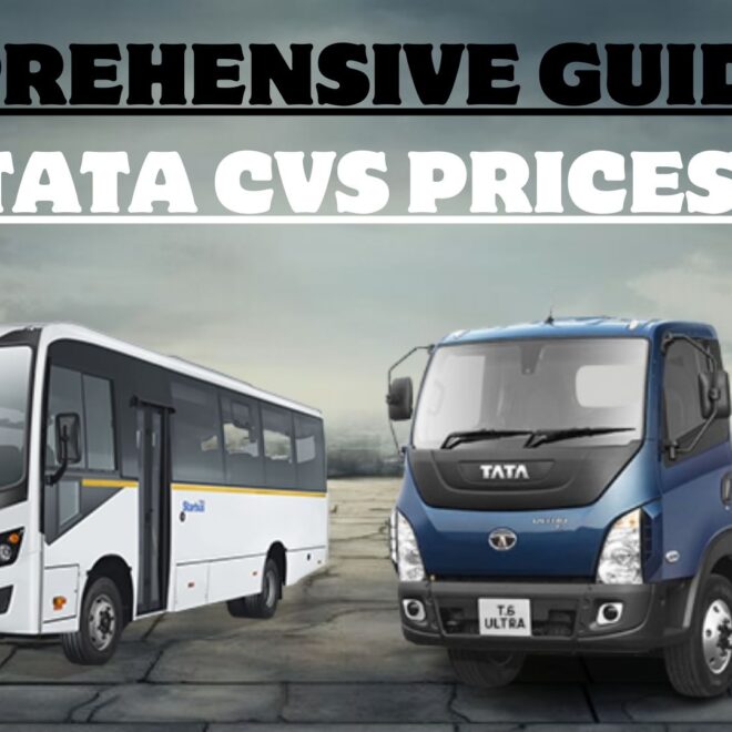 Comprehensive Guide on Tata CVs Prices