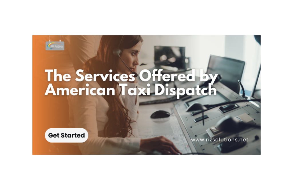 The Services Offered by American Taxi Dispatch