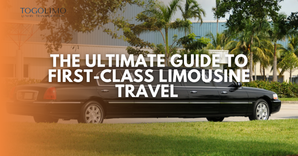 The Ultimate Guide to First-Class Limousine Travel