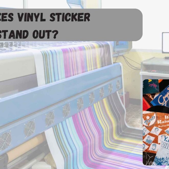 What Makes Vinyl Sticker Printing Stand Out?