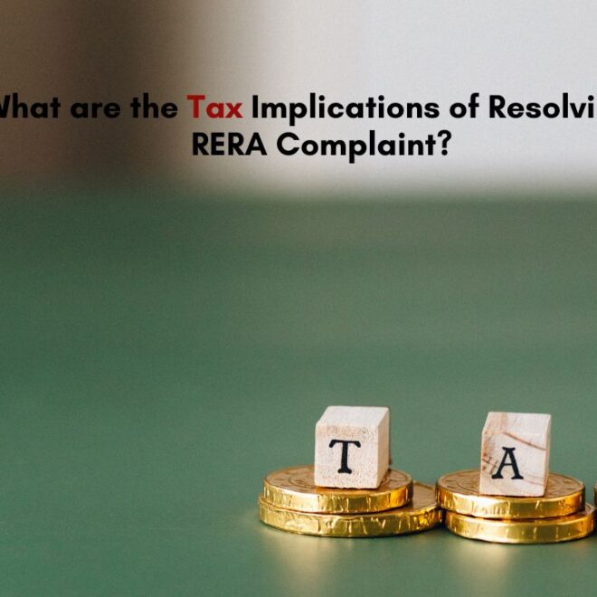 What are the Tax Implications of Resolving a RERA Complaint?