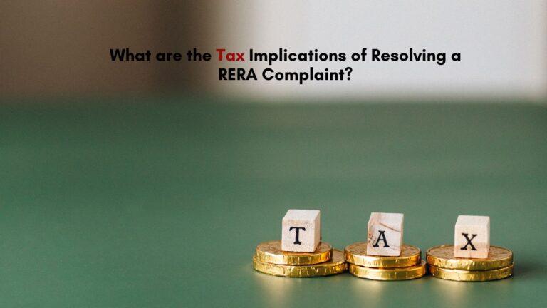 What are the Tax Implications of Resolving a RERA Complaint?