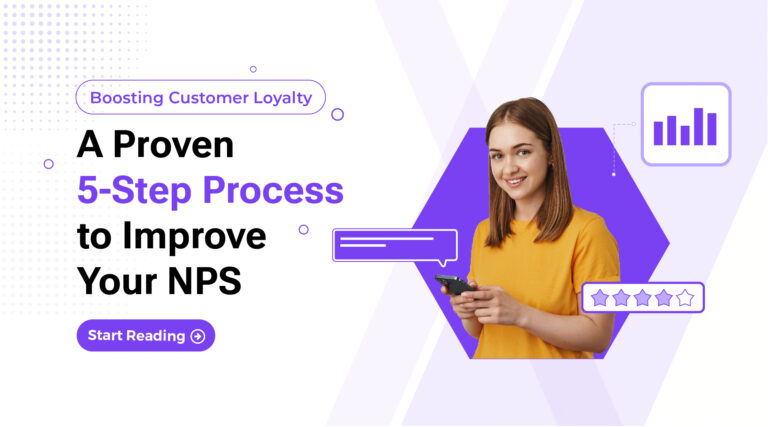 Boosting Customer Loyalty: A Proven 5-Step Process to Improve Your NPS