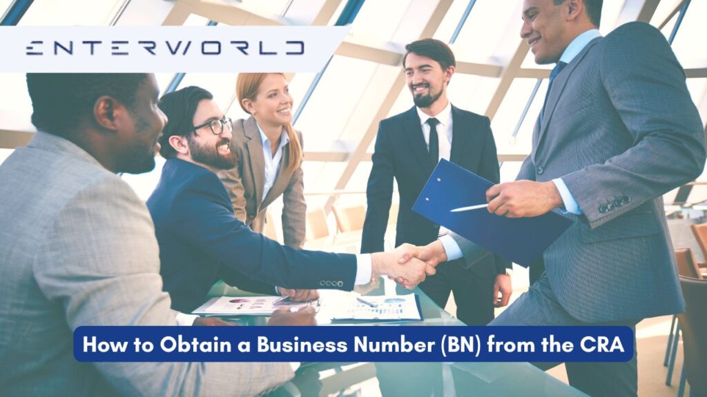 How to Obtain a Business Number (BN) from the CRA