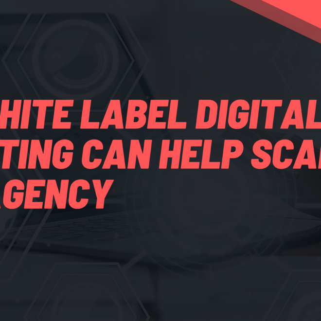 How White Label Digital Marketing Can Help Scale Your Agency