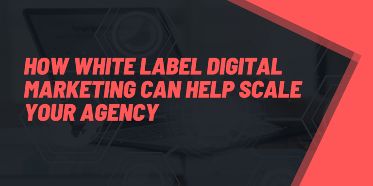 How White Label Digital Marketing Can Help Scale Your Agency