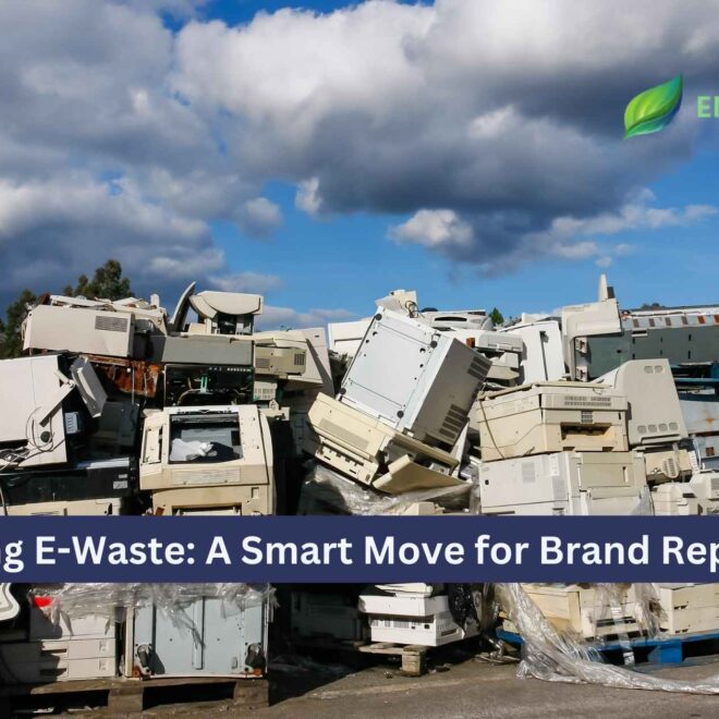 Reducing E-Waste: A Smart Move for Brand Reputation