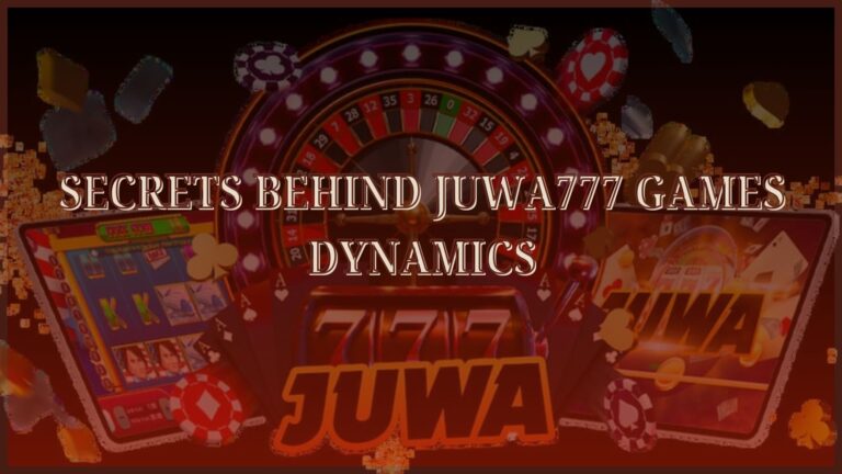 Master the Secrets Behind Juwa777 Games Dynamics