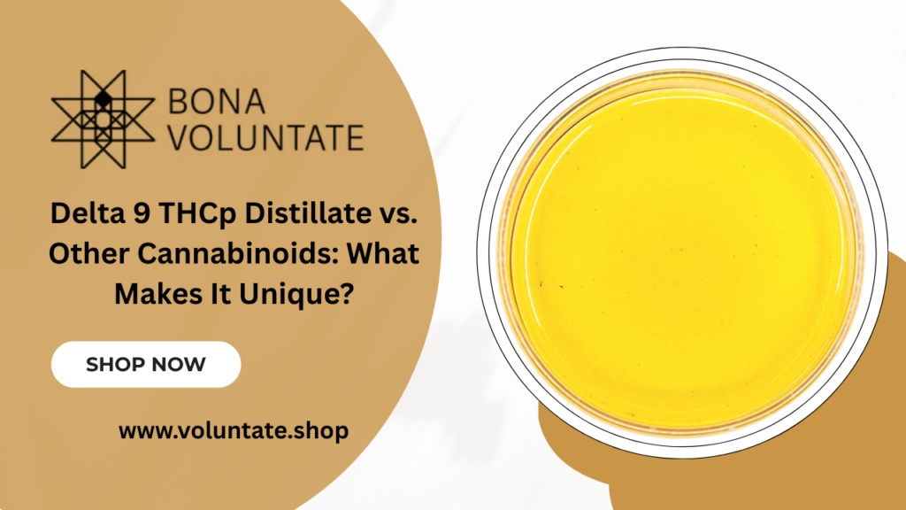 Delta 9 THCp Distillate vs. Other Cannabinoids: What Makes It Unique?