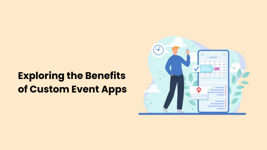 Exploring the Benefits of Custom Event Apps