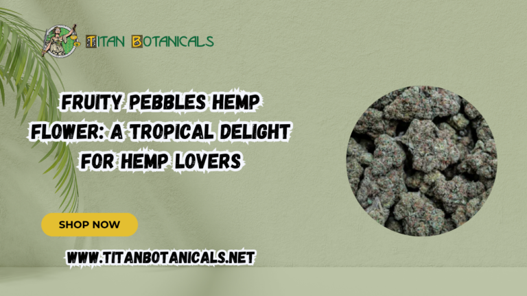 Fruity Pebbles Hemp Flower: A Tropical Delight for Hemp Lovers