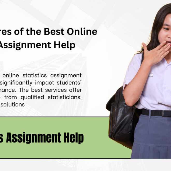 Top Features of the Best Online Statistics Assignment Help Services!