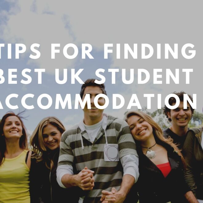 Top Tips for Finding the Best UK Student Accommodation