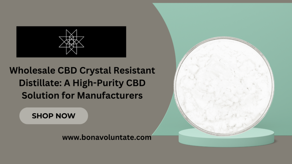 Wholesale CBD Crystal Resistant Distillate for Manufacturers