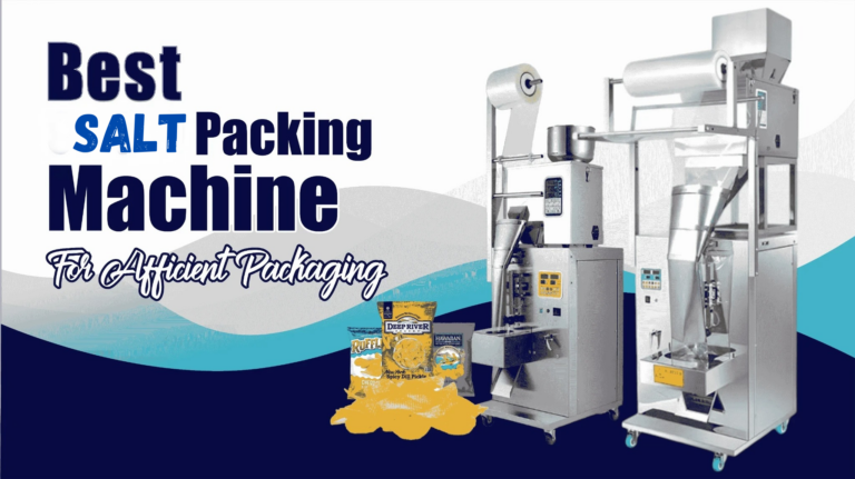 Salt Packing Machine: A Complete Guide to Efficient and Precise Packaging