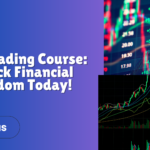 Unlock Financial Freedom: Join Our Comprehensive Free Trading Course Today!