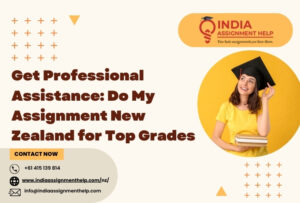 Get Professional Assistance: Do My Assignment New Zealand for Top Grades