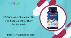 LIVS Creatine Gummies: The Best Supplement for Busy Professionals