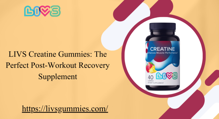 LIVS Creatine Gummies: The Perfect Post-Workout Recovery Supplement