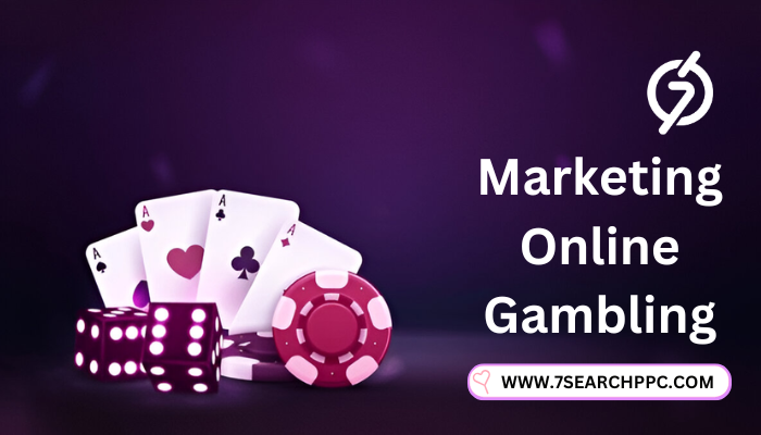 Marketing Online Gambling: A Step-by-Step Guide to Drive More Traffic