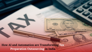 How AI and Automation are Transforming Tax Preparation Outsourcing in India