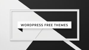 How to Download WordPress Themes for Free and Build Your Website