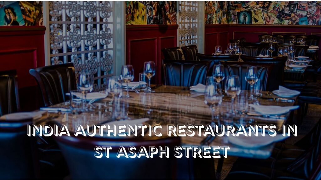 India Authentic Restaurants in St Asaph Street