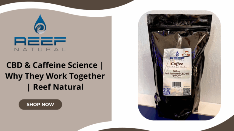 CBD & Caffeine Science | Why They Work Together | Reef Natural