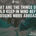 What are the things one should keep in mind before choosing MBBS abroad?