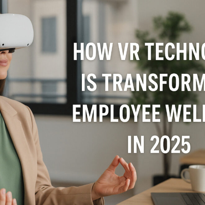 How VR Technology is Transforming Employee Wellness in 2025?