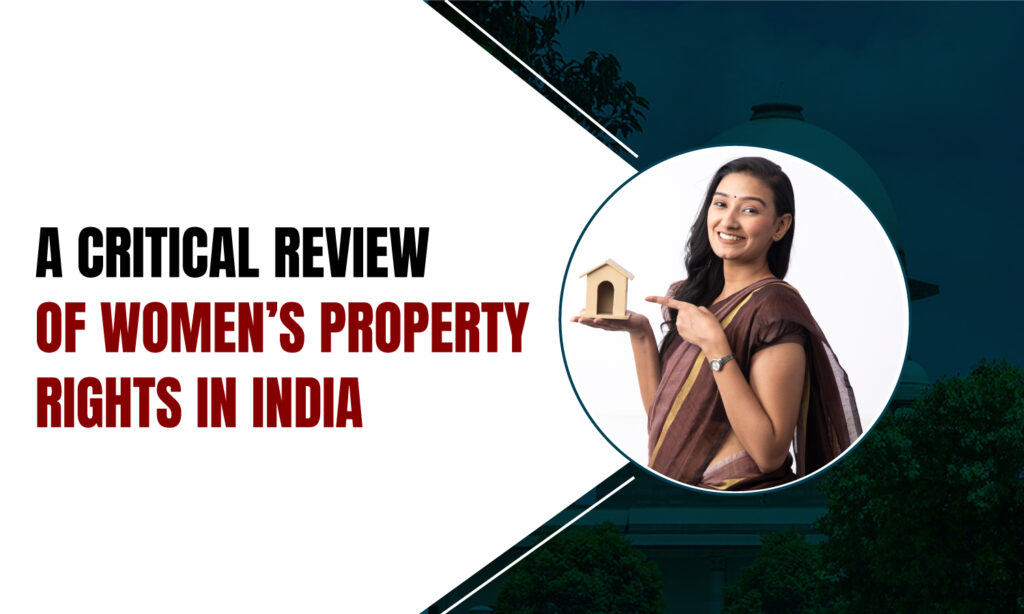 A Critical Review of Women’s Property Rights in India