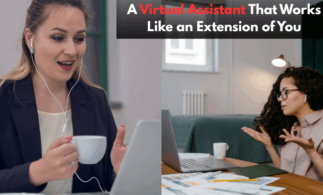 A Virtual Assistant That Works Like an Extension of You
